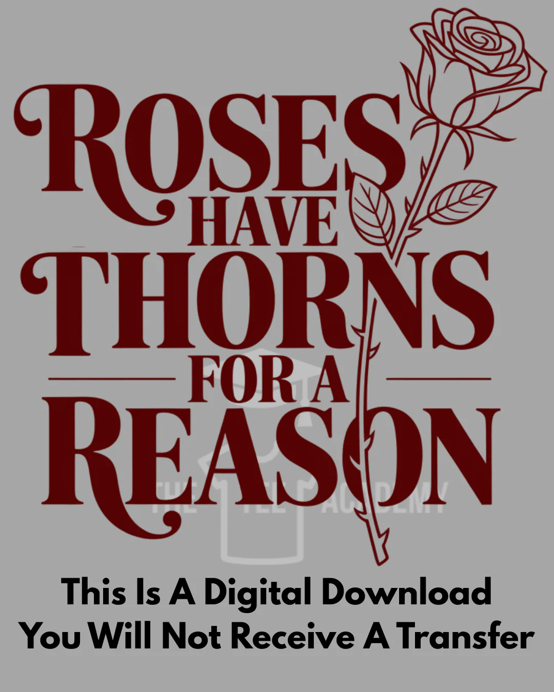PNG File- Roses Have Thorns